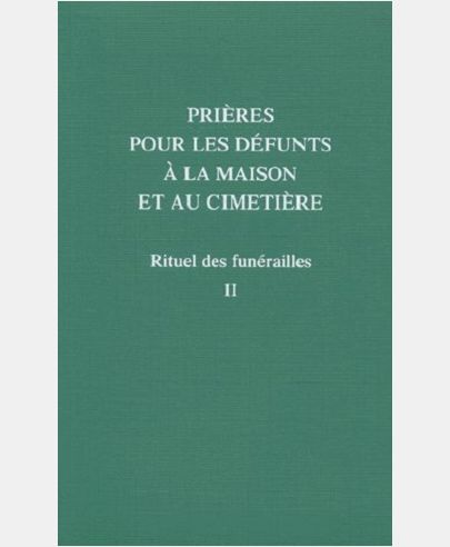 RITUEL DES FUNERAILLES PRIERES POUR LES DEFUNTS A LA MAISON ET AU CIMETIERE T2