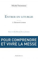 ENTRER EN LITURGIE. T1 - UN CHEMIN DE FOI