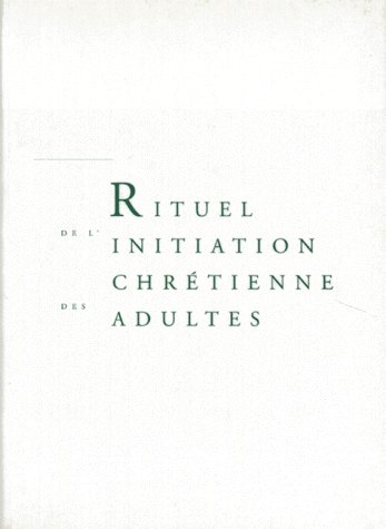 RITUEL DE L'INITIATION CHRETIENNE DES ADULTES (LIVRE DE TRAVAIL)