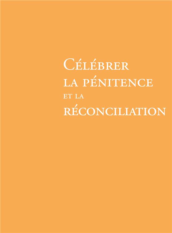 CELEBRER LA PENITENCE ET LA RECONCILIATION - NE