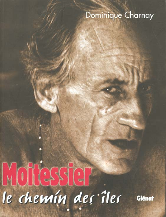 MOITESSIER - LE CHEMIN DES ILES