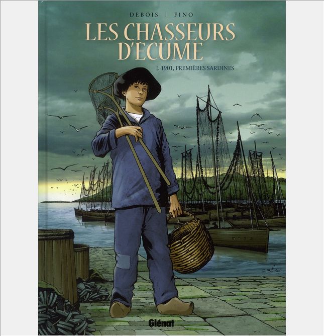 LES CHASSEURS D'ECUME - TOME 01 - 1901, PREMIERES SARDINES