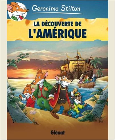 GERONIMO STILTON - TOME 01 - LA DECOUVERTE DE L'AMERIQUE