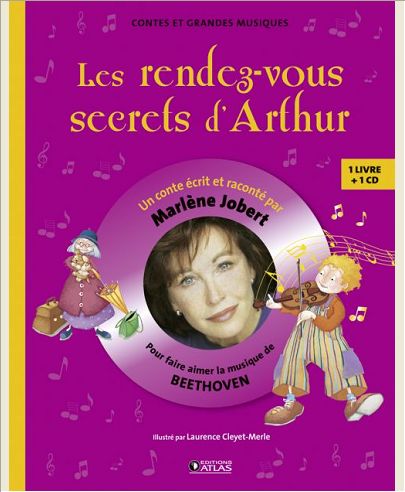 LES RENDEZ-VOUS SECRETS D'ARTHUR - POUR DECOUVRIR LA MUSIQUE DE BEETHOVEN