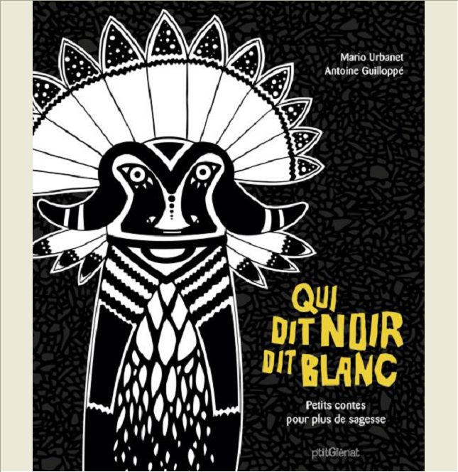 QUI DIT NOIR DIT BLANC - PETITS CONTES POUR PLUS DE SAGESSE