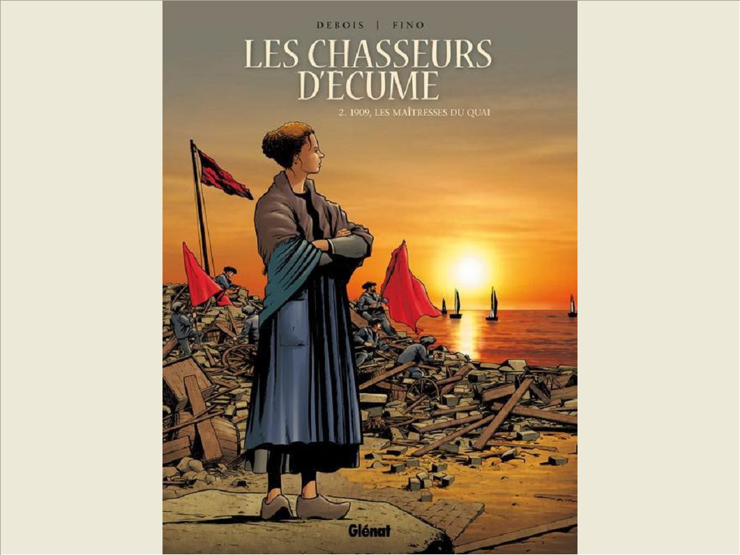 LES CHASSEURS D'ECUME - TOME 02 - 1909, LES MAITRESSES DU QUAI