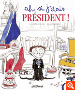 AH SI J'ETAIS PRESIDENT !