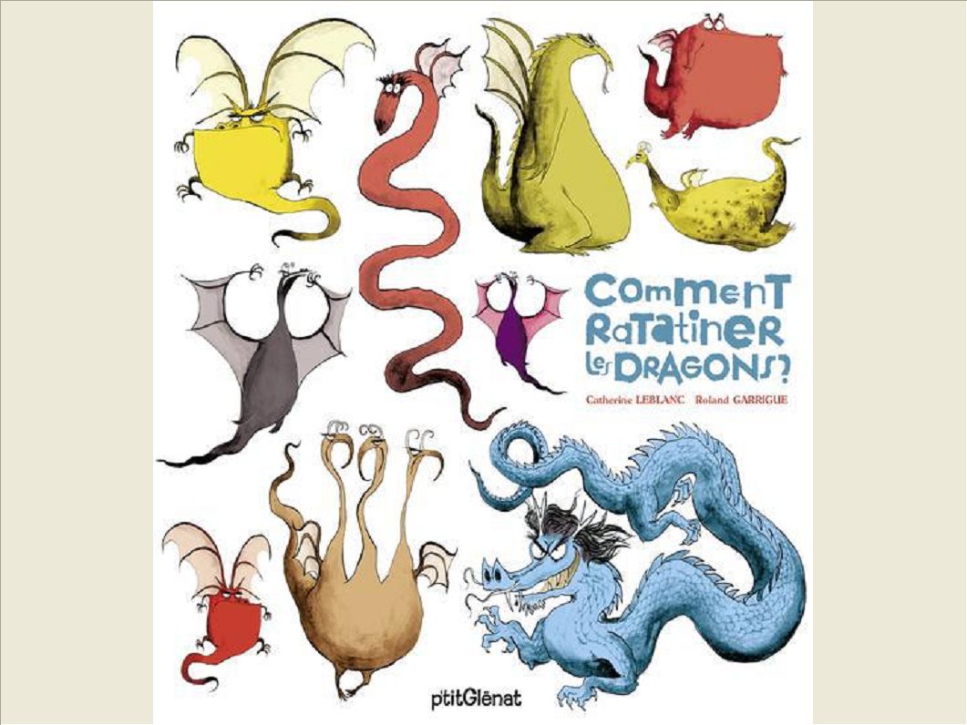 COMMENT RATATINER LES DRAGONS ?