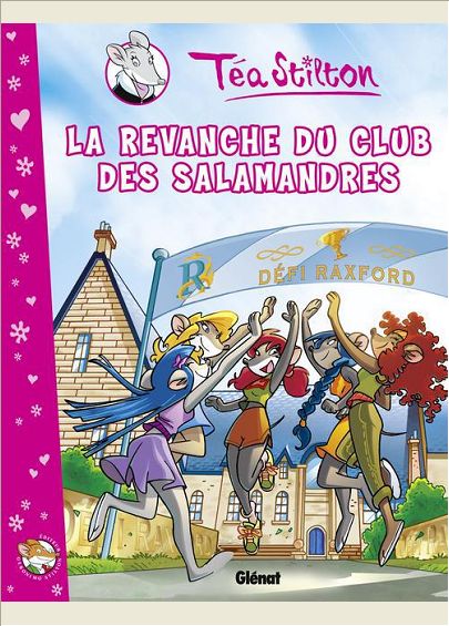 TEA STILTON - TOME 02 - LA REVANCHE DU CLUB DES SALAMANDRES