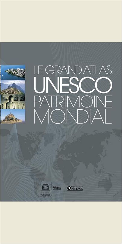 UNESCO PATRIMOINE MONDIAL - LE GRAND ATLAS