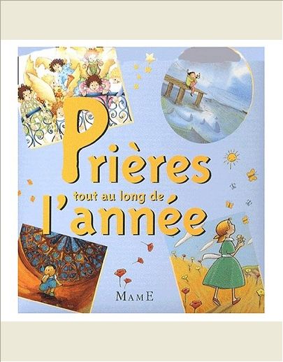 PRIERES TOUT AU LONG DE L'ANNEE