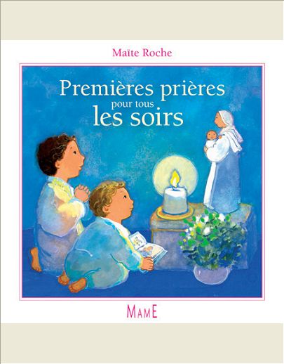 PREMIERES PRIERES POUR TOUS LES SOIRS