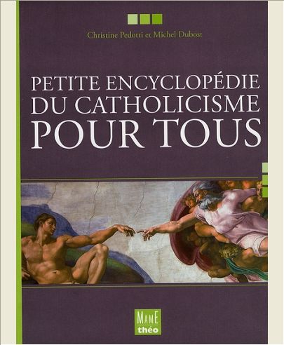 PETITE ENCYCLOPEDIE DU CATHOLICISME POUR TOUS