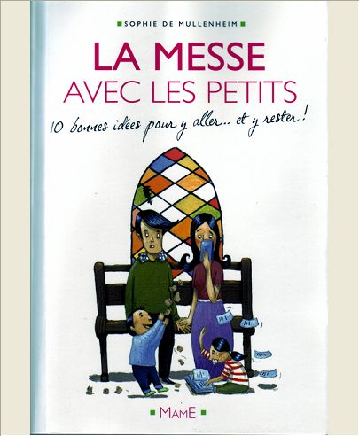 LA MESSE AVEC LES PETITS 10 BONNES IDEES POUR Y ALLER... ET Y RESTER