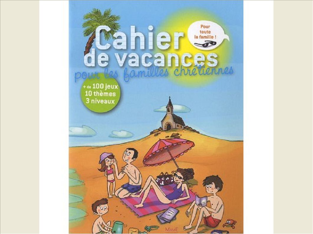 CAHIER DE VACANCE FAMILLE CHRETIENNE