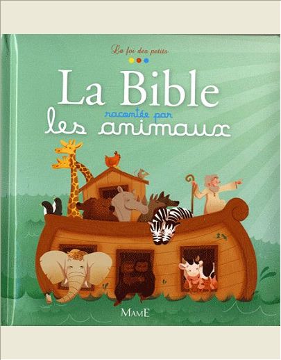LA BIBLE RACONTEE PAR LES ANIMAUX