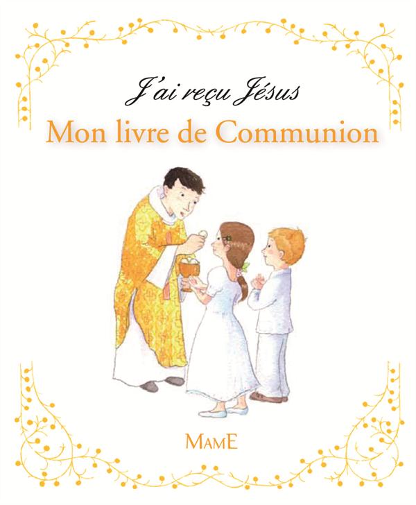 J'AI RECU JESUS - MON LIVRE DE COMMUNION