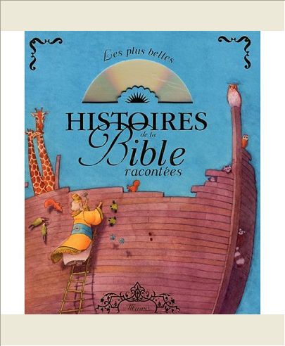 LES PLUS BELLES HISTOIRES DE LA BIBLE RACONTEES + CD