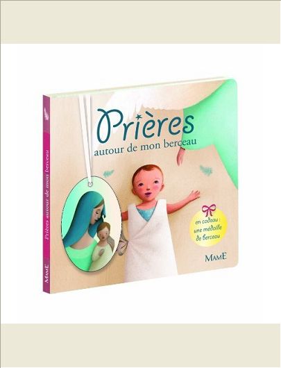 PRIERES AUTOUR DE MON BERCEAU (+MEDAILLE DE BERCEAU)