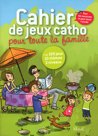 LE CAHIER DE JEUX CATHO POUR TOUTE LA FAMILLE, POUR LES VACANCES ET POUR TOUTE L'ANNEE