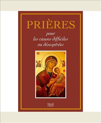 PRIERES POUR LES CAUSES DIFFICILES ET DESESPEREES