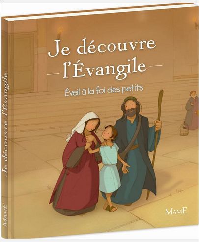 JE DECOUVRE L'EVANGILE - EVEIL A LA FOI DES PETITS