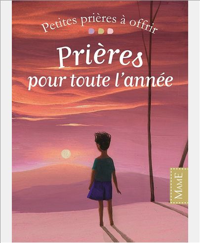 PRIERES POUR TOUTE L'ANNEE