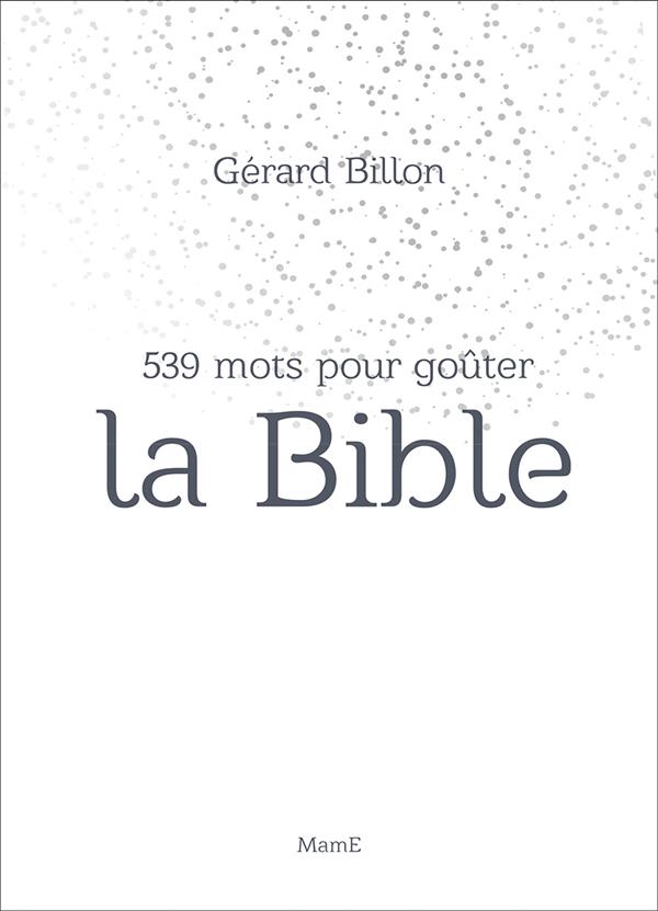539 MOTS POUR GOUTER LA BIBLE