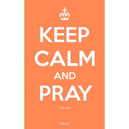 KEEP CALM AND PRAY