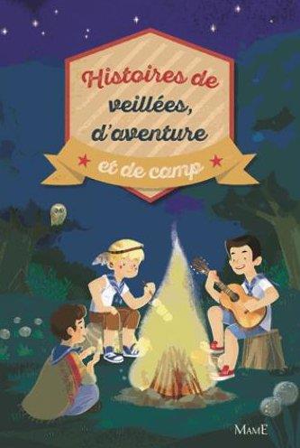 HISTOIRES DE VEILLEES, D'AVENTURE ET DE CAMP