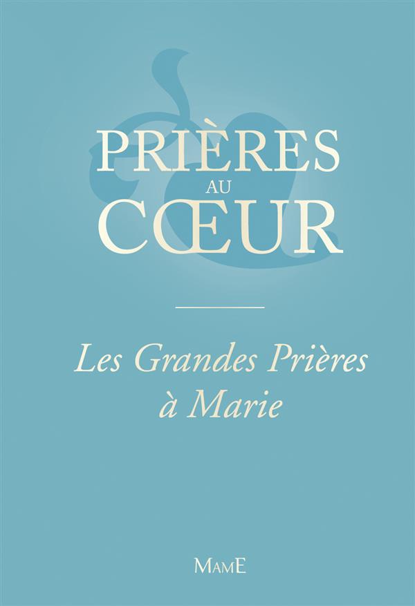 LES GRANDES PRIERES A MARIE