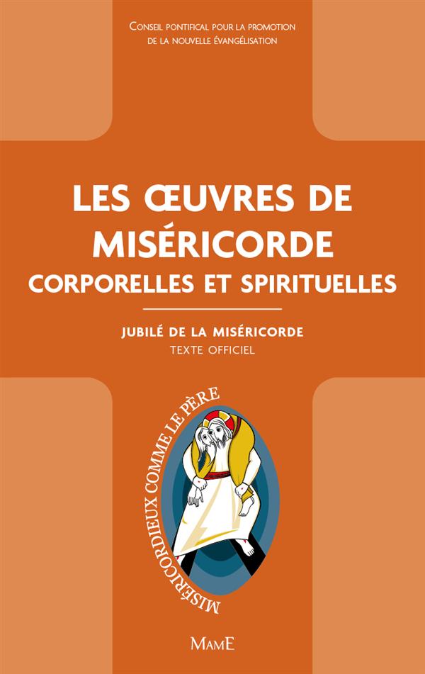 LES OEUVRES DE MISERICORDE CORPORELLES ET SPIRITUELLES