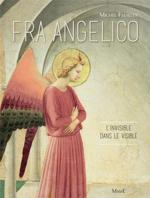 FRA ANGELICO L'INVISIBLE DANS LE VISIBLE