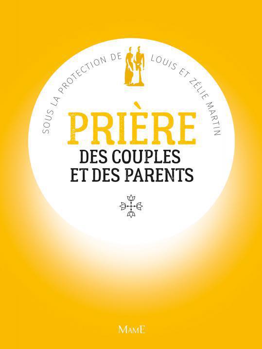 LA PRIERE DES COUPLES ET DES PARENTS