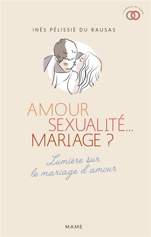 AMOUR, SEXUALITE... MARIAGE ?