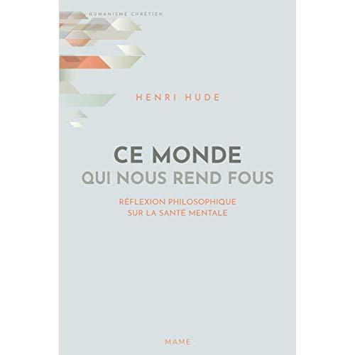 CE MONDE QUI NOUS REND FOUS REFLEXION PHILOSOPHIQUE SUR LA SANTE MENTALE