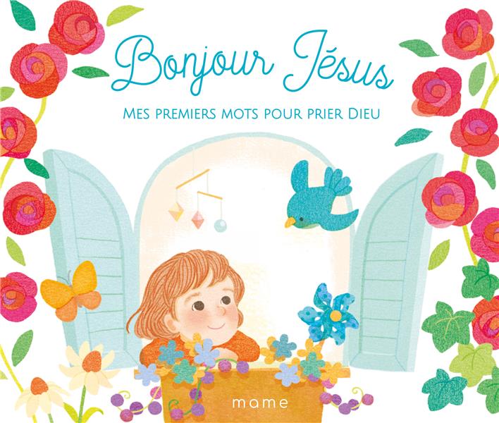 BONJOUR JESUS MES PREMIERS MOTS POUR PRIER DIEU