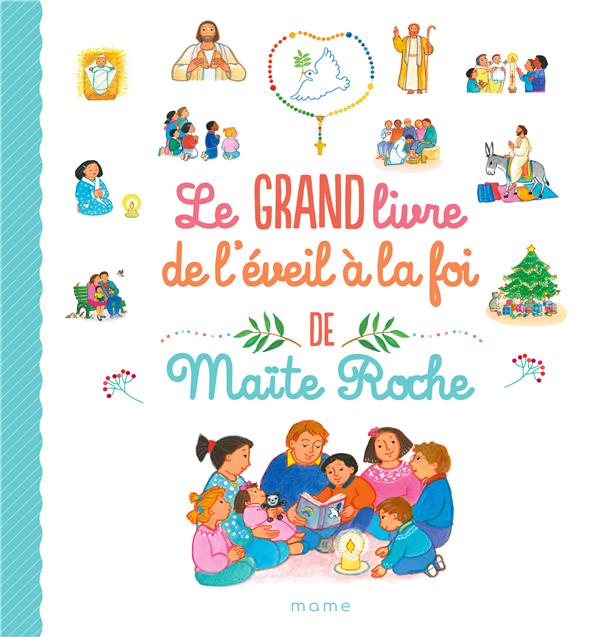 LE GRAND LIVRE DE L EVEIL A LA FOI DE MAITE ROCHE