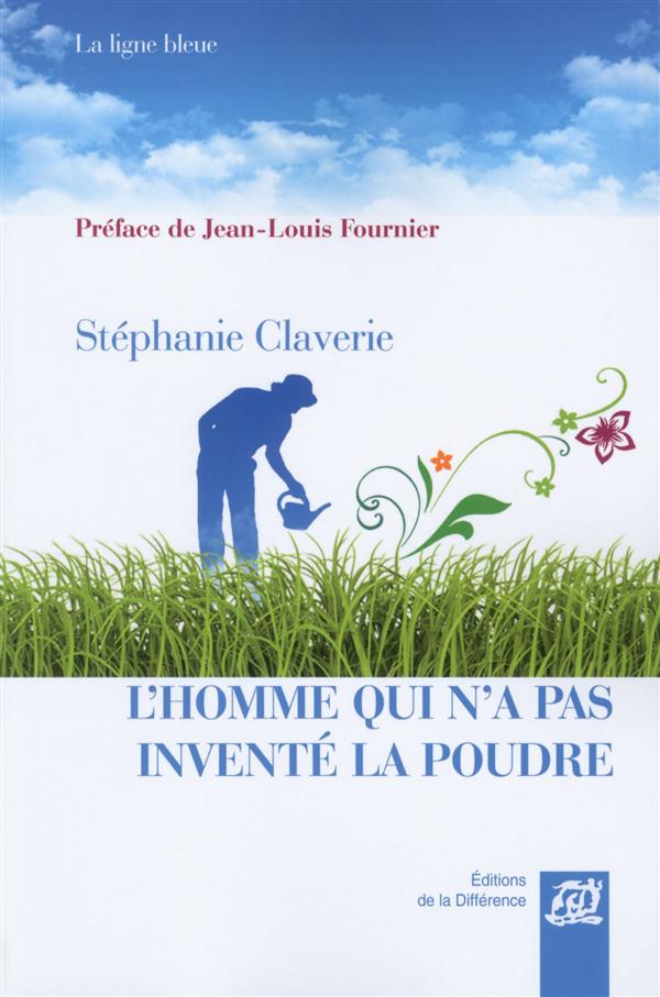 L'HOMME QUI N'A PAS INVENTE LA POUDRE