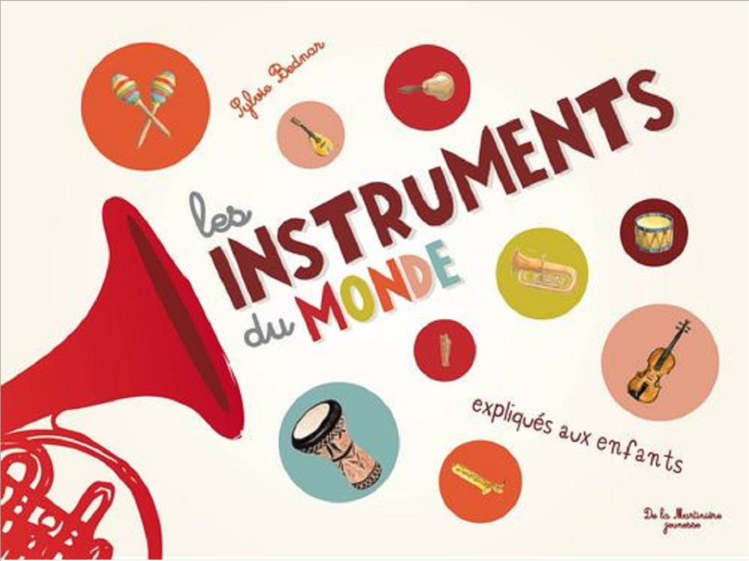 LES INSTRUMENTS DE MUSIQUE DU MONDE (... EXPLIQUE AUX ENF)