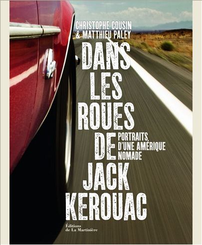 DANS LES ROUES DE JACK KEROUAC. PORTRAIT D'UNE AMERIQUE NOMADE