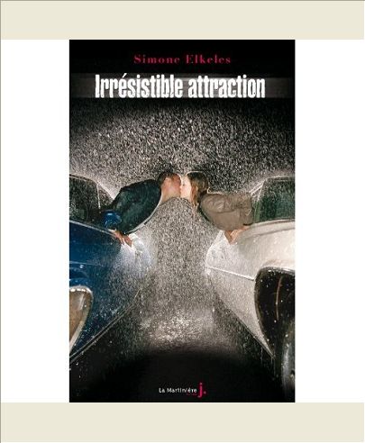 IRRESISTIBLE - TOME 2 - IRRESISTIBLE ATTRACTION