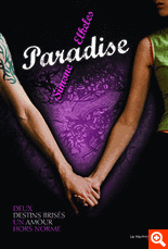 PARADISE - TOME 1 - DEUX DESTINS BRISES, UN AMOUR HORS NORME
