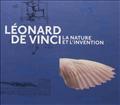 LEONARD DE VINCI - LA NATURE ET L'INVENTION
