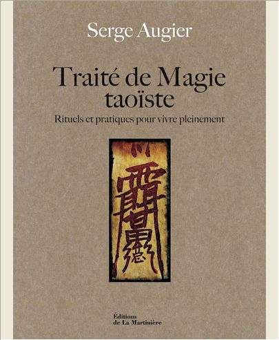 TRAITE DE MAGIE TAOISTE - RITUELS ET PRATIQUES POUR VIVRE PLEINEMENT