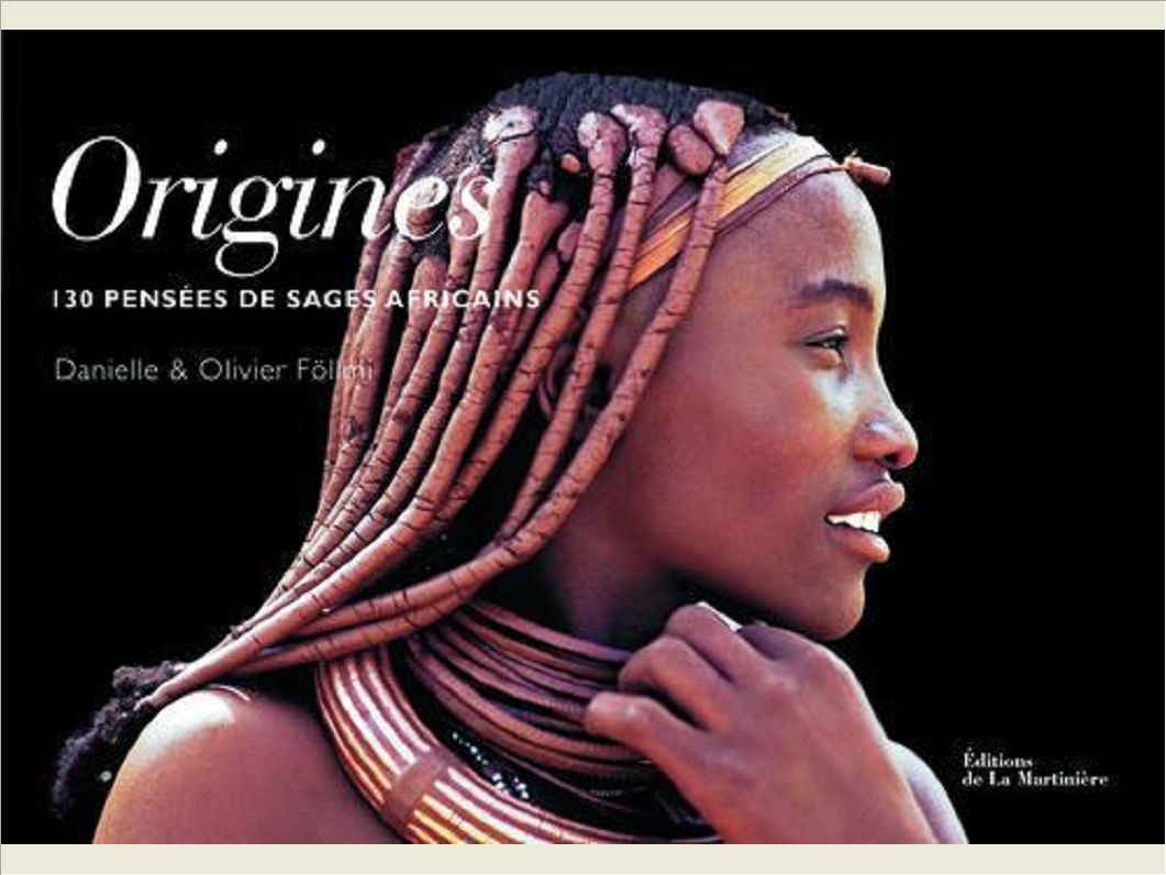 ORIGINES. 130 PENSEES DE SAGES AFRICAINS