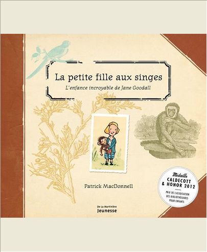 LA PETITE FILLE AUX SINGES. L'ENFANCE INCROYABLE DE JANE GOODALL