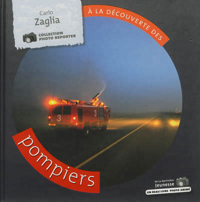 A LA DECOUVERTE DES POMPIERS (PHOTO REPORTER)