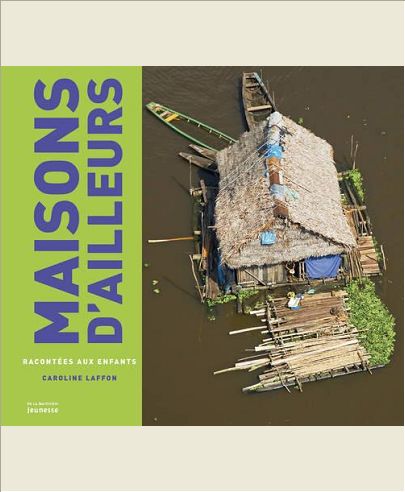 LES MAISONS D'AILLEURS RACONTEES AUX ENFANTS