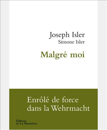 MALGRE MOI. ENROLE DE FORCE DANS LA WEHRMACHT